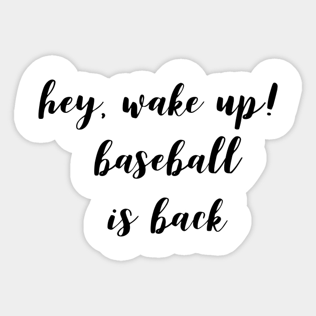 Hey, Wake Up Baseball Is Back Sticker by YogaSale